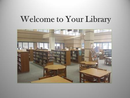 Welcome to Your Library. Basic Rules When you come with your class, line up and wait for everyone else including your teacher before entering the library.