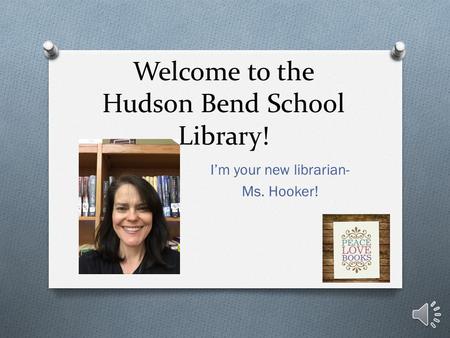 Welcome to the Hudson Bend School Library! I’m your new librarian- Ms. Hooker!