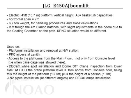 JLG E450AJ boomlift - Electric, 45ft (13.7 m) platform vertical height, AJ= basket jib capabilities. - horizontal span = 7m - 6.7 ton weight, for handling.