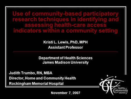 Use of community-based participatory research techniques in identifying and assessing health-care access indicators within a community setting Kristi L.