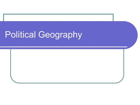 Political Geography. Some facts about states The world’s largest state is Russia The world’s smallest microstate is Monaco. The world’s smallest colony.