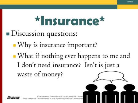 © Family Economics & Financial Education – Updated January 2009 – Insurance Unit – Types of Insurance – Slide 1 Funded by a grant from Take Charge America,