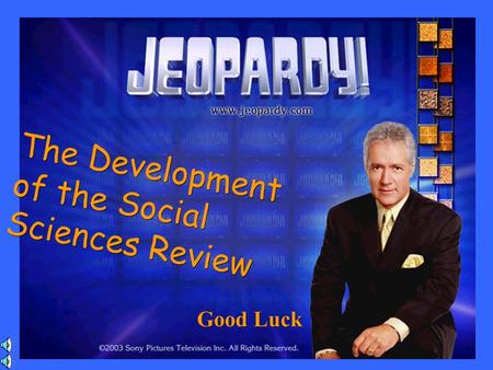 Good Luck The Development of the Social Sciences Review.