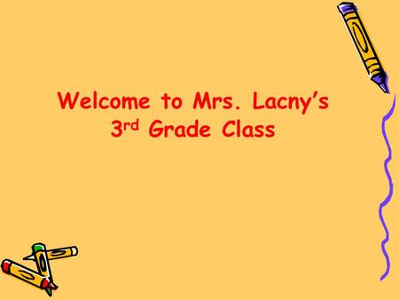 Welcome to Mrs. Lacny’s 3 rd Grade Class. Who is Mrs. Lacny? I live in Ashburn with my husband and 3 children. 15th year teaching 8th year at Lowes Island.