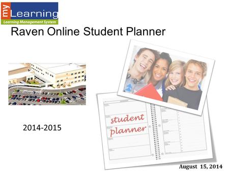 Raven Online Student Planner August 15, 2014 2014-2015.