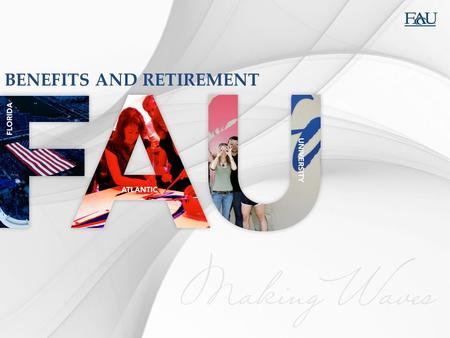 BENEFITS AND RETIREMENT. Agenda Insurance Who is People First? How to Enroll in Benefits Available Plans at FAU Other Benefit Resources Q & A Retirement.