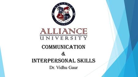 COMMUNICATION& INTERPERSONAL SKILLS Dr. Vidhu Gaur 1.