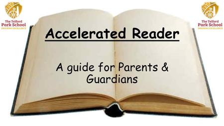 Accelerated Reader A guide for Parents & Guardians.