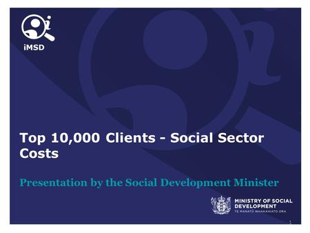 Top 10,000 Clients - Social Sector Costs Presentation by the Social Development Minister 1.