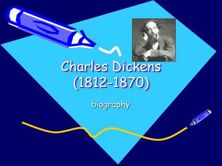 Charles Dickens (1812-1870) Charles Dickens (1812-1870) biography.