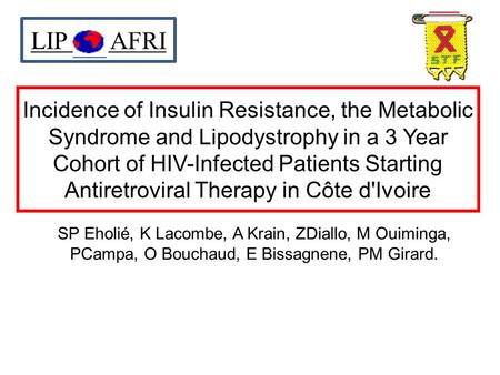 Incidence of Insulin Resistance, the Metabolic Syndrome and Lipodystrophy in a 3 Year Cohort of HIV-Infected Patients Starting Antiretroviral Therapy in.