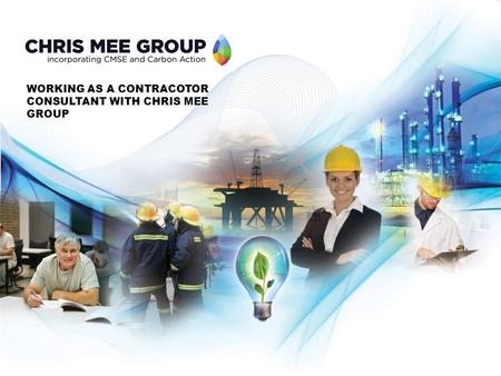 WORKING AS A CONTRACOTOR CONSULTANT WITH CHRIS MEE GROUP.