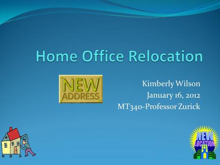 Kimberly Wilson January 16, 2012 MT340-Professor Zurick.