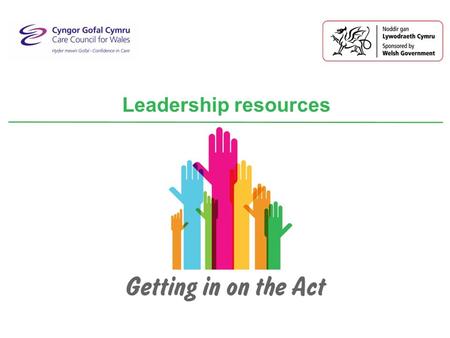 Leadership resources. Introduction to the Social Services & Well-being (Wales) Act 2014 Module one.