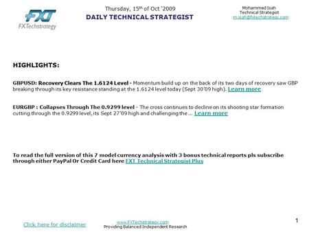 1 Thursday, 15 th of Oct ‘2009 DAILY TECHNICAL STRATEGIST HIGHLIGHTS: Recovery Clears The 1.6124 Level - GBPUSD: Recovery Clears The 1.6124 Level - Momentum.