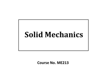 Solid Mechanics Course No. ME213. Thin Cylinders (Examples) ME213 Solid Mechanics2 Example 1.