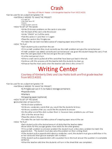 Crash Courtesy of Maymi Heaser a kindergarten teacher from MCCS #201 Can be used for any subject and grades K-8 MATERIALS NEEDED TO MAKE THE PROJECT: A.