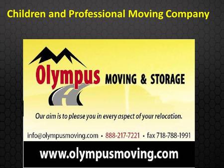 Children and Professional Moving Company. Making a move, sounds simple but is a very hectic & stressful process, especially when there are children in.