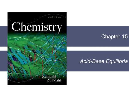 Chapter 15 Acid-Base Equilibria. Section 15.1 Solutions of Acids or Bases Containing a Common Ion Copyright © Cengage Learning. All rights reserved 2.