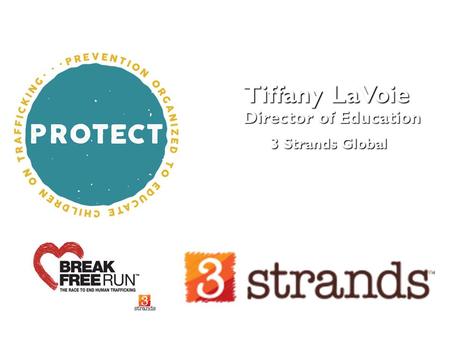 Tiffany LaVoie Director of Education 3 Strands Global 3 Strands Global.