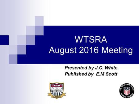 WTSRA August 2016 Meeting Presented by J.C. White Published by E.M Scott.