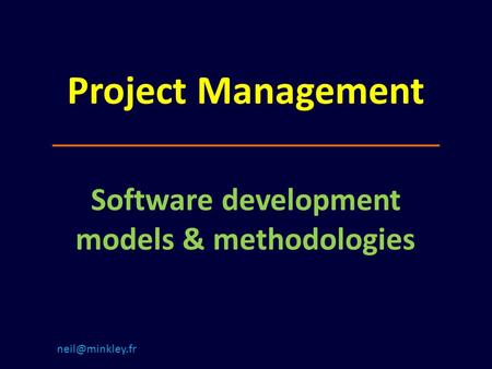 Project Management Software development models & methodologies