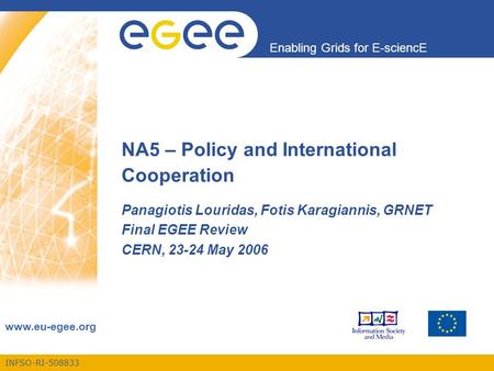 INFSO-RI-508833 Enabling Grids for E-sciencE  NA5 – Policy and International Cooperation Panagiotis Louridas, Fotis Karagiannis, GRNET Final.