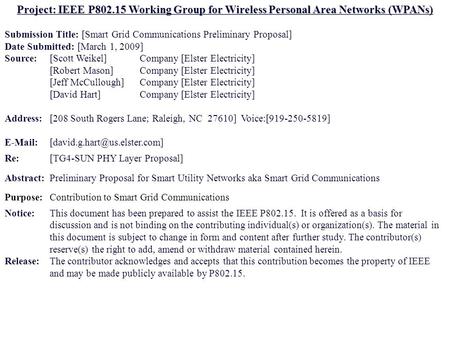 1 March 2009 Project: IEEE P802.15 Working Group for Wireless Personal Area Networks (WPANs) Submission Title: [Smart Grid Communications Preliminary Proposal]