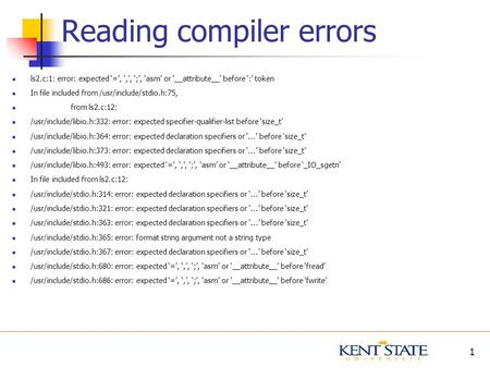 1 Reading compiler errors ls2.c:1: error: expected ‘=’, ‘,’, ‘;’, ‘asm’ or ‘__attribute__’ before ‘:’ token In file included from /usr/include/stdio.h:75,