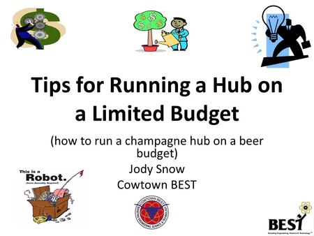 Tips for Running a Hub on a Limited Budget (how to run a champagne hub on a beer budget) Jody Snow Cowtown BEST.