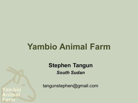 Yambio Animal Farm Yambio Animal Farm Stephen Tangun South Sudan