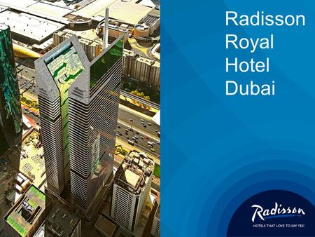 Radisson Royal Hotel Dubai. Modern luxury in the heart of Dubai Built to inspire modernity, style and luxury, this new architectural master piece, stands.