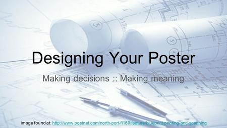 Designing Your Poster Making decisions :: Making meaning image found at: