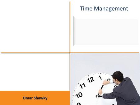 Omar Shawky Time Management. All rights reserved ©2011 to Skills Worldwide Course Overview 2Time Management Introduction2. Setting Your Priorities 3.