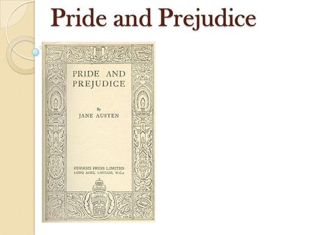 Pride and Prejudice. A rich man named Mr. Bingley has moved to a town near where the Bennet family lives. Mr. Bingley The Bennet family.