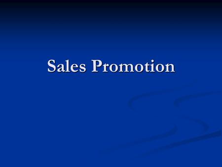 Sales Promotion. Definition Sales Promotion broadly refers to all those promotional activities which are undertaken to stimulate interest, trial or purchase.