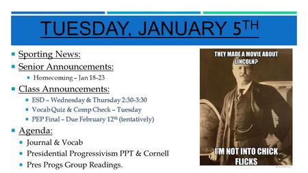 TUESDAY, JANUARY 5 TH.  Sporting News:  Class Announcements:  Agenda:  CNN Podcast  Political Parties PPT & Notes Learning Target: I can describe.