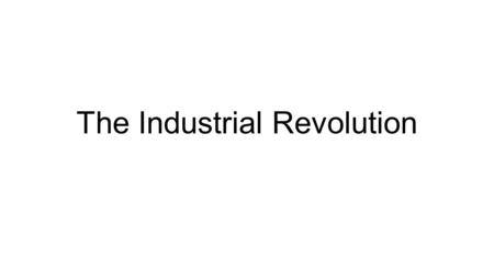 The Industrial Revolution. Journal How is our society dependent on technology today? How do you think the world functioned before technological advancements?