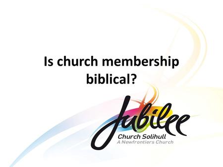 Is church membership biblical?. Definition of church membership: Two things: “to formally commit yourself to an identifiable, local body of believers.