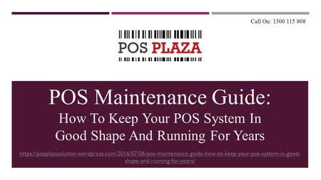 POS Maintenance Guide: How To Keep Your POS System In Good Shape And Running For Years https://posplazasolution.wordpress.com/2016/07/06/pos-maintenance-guide-how-to-keep-your-pos-system-in-good-