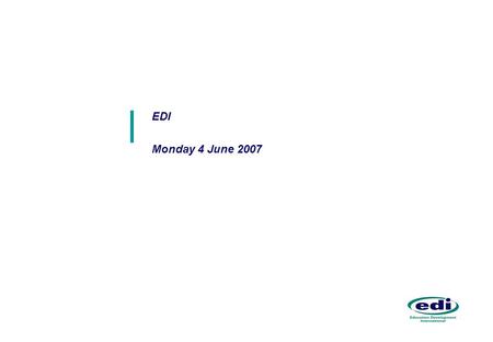 0 EDI Monday 4 June 2007. 1 Introducing EDI  What we do  Who we are  What we offer  Our vocational qualifications product range  Sector coverage.