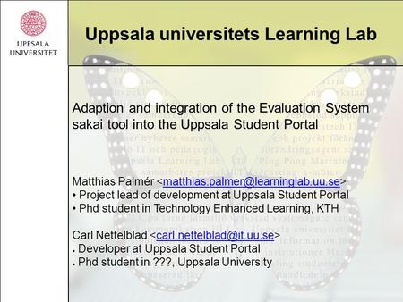 Uppsala universiets Learning Lab (ULL),  Uppsala universitets Learning Lab Adaption and integration of the Evaluation System.