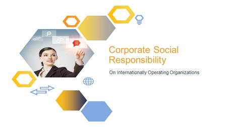 Corporate Social Responsibility On Internationally Operating Organizations.