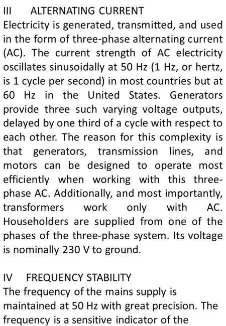 III ALTERNATING CURRENT Electricity is generated, transmitted, and used in the form of three-phase alternating current (AC). The current strength of AC.