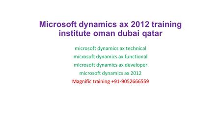 Microsoft dynamics ax 2012 training institute oman dubai qatar microsoft dynamics ax technical microsoft dynamics ax functional microsoft dynamics ax developer.