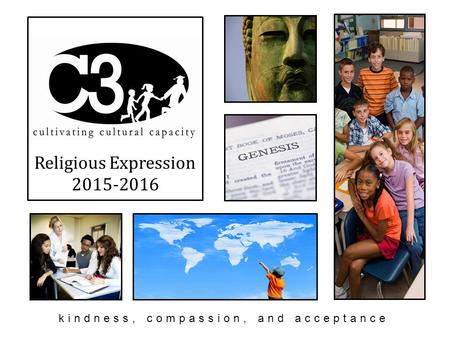 Religious Expression 2015-2016 kindness, compassion, and acceptance.