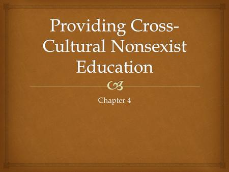 Chapter 4.  Teachers’ Attitudes:  Build relationships with all children  Provide positive experiences base on caring relationships  Model relationships.