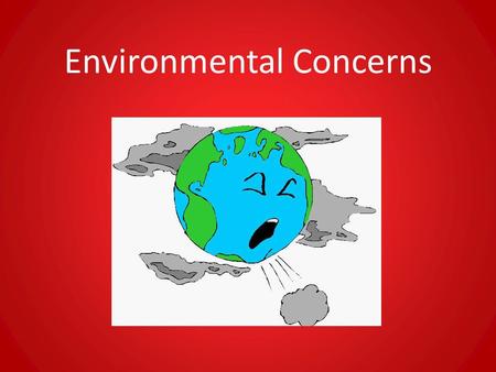 Environmental Concerns. Ozone In the Stratosphere there is a layer of the gas ozone, which occurs naturally. – It forms a thick cloudlike layer that surrounds.