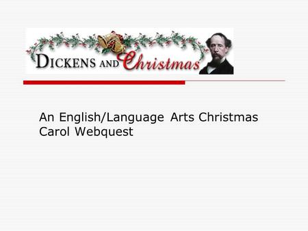 An English/Language Arts Christmas Carol Webquest