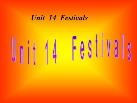 1111111 Unit 14 Festivals Spring festival Lantern festival.